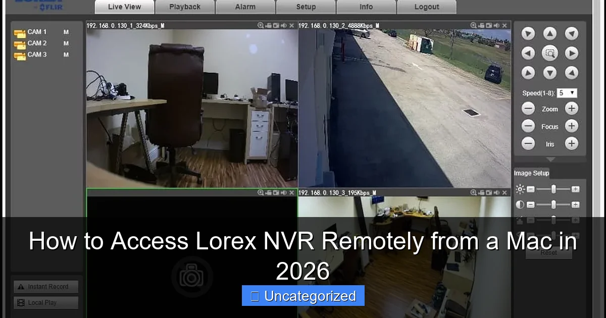 How to Access Lorex NVR Remotely from a Mac in 2026