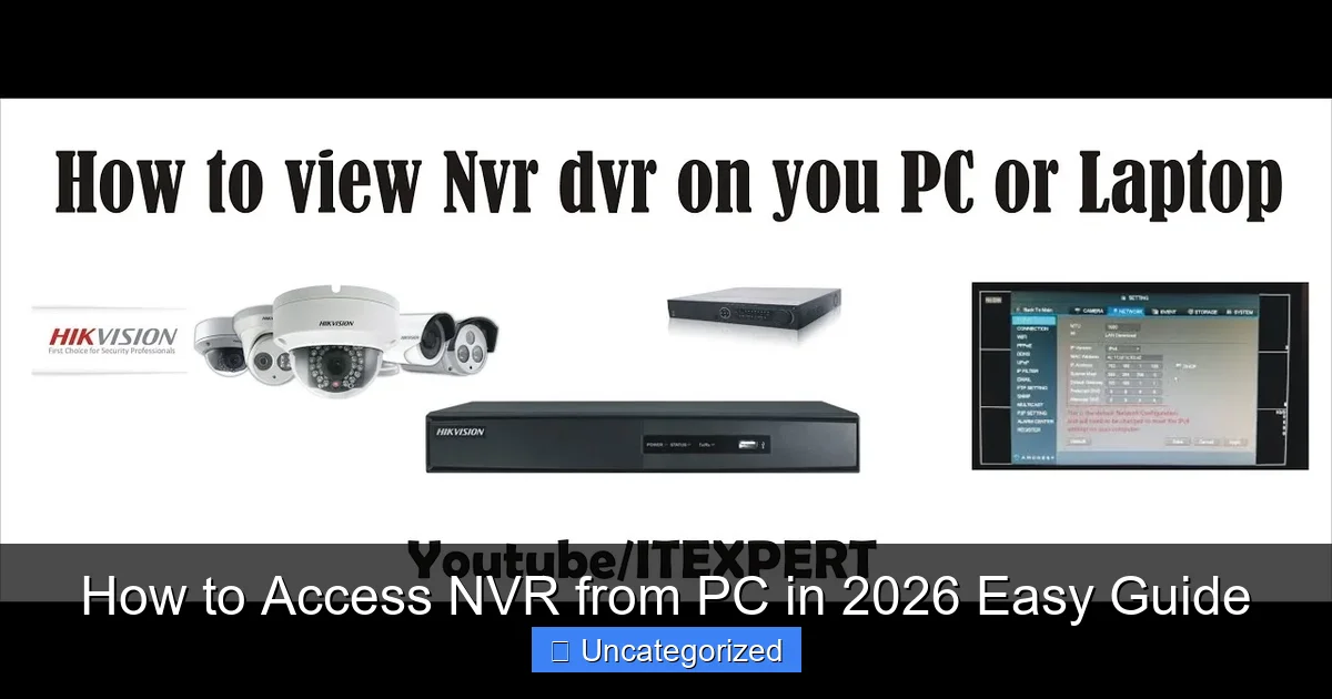 How to Access NVR from PC in 2026 Easy Guide