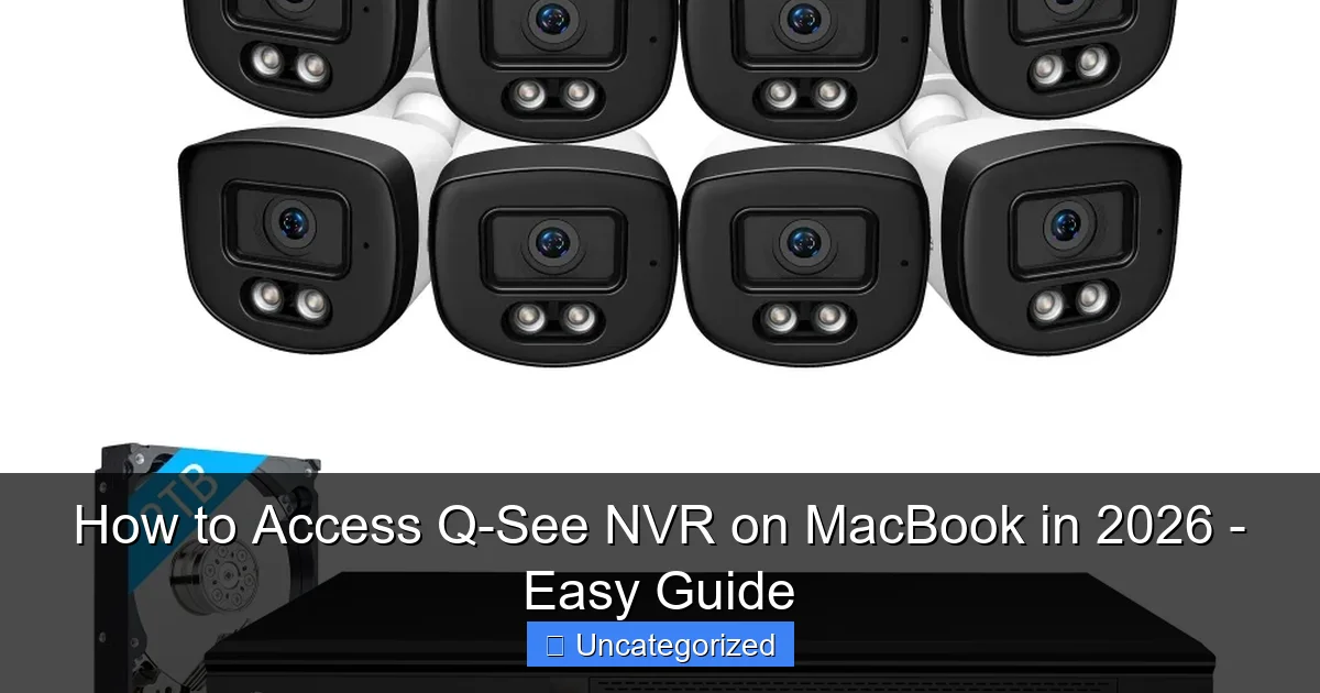 How to Access Q-See NVR on MacBook in 2026 - Easy Guide