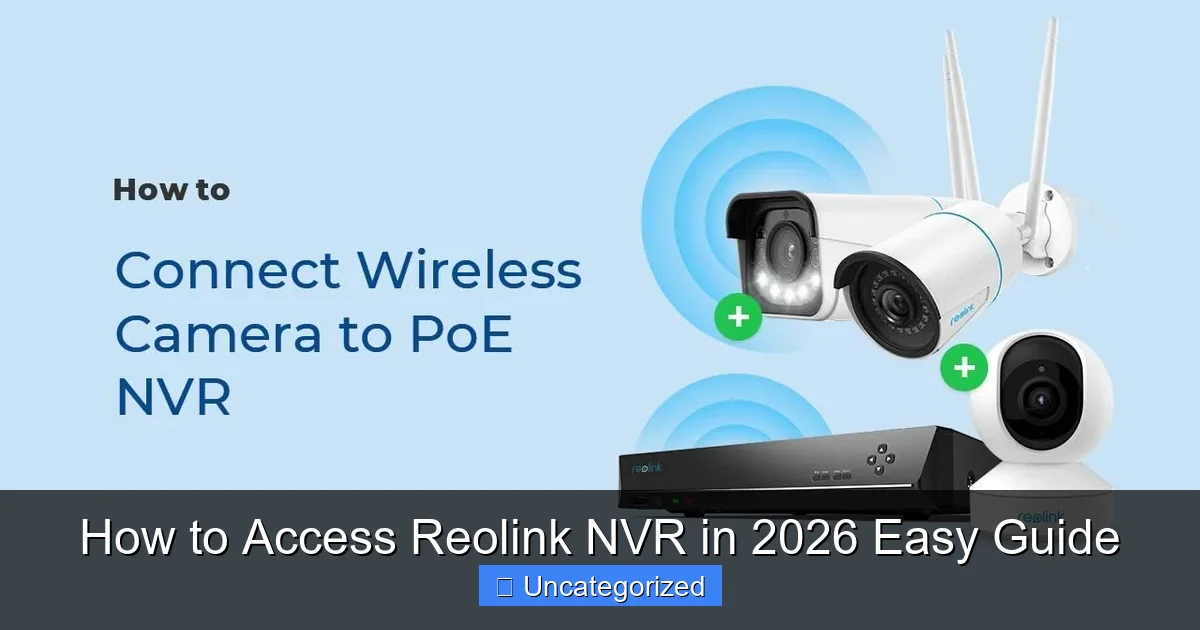 How to Access Reolink NVR in 2026 Easy Guide