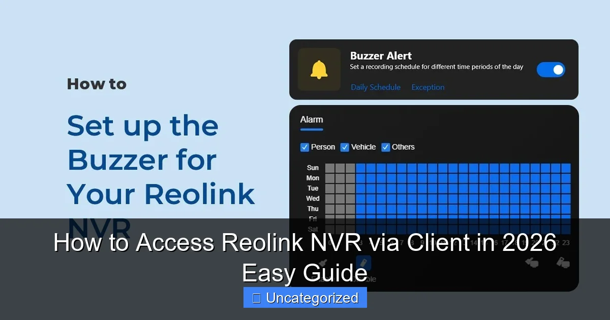 How to Access Reolink NVR via Client in 2026 Easy Guide