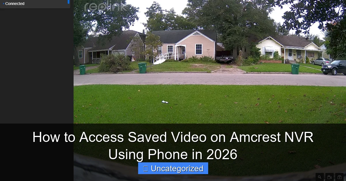 How to Access Saved Video on Amcrest NVR Using Phone in 2026