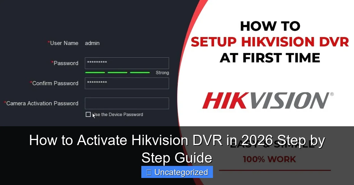 How to Activate Hikvision DVR in 2026 Step by Step Guide