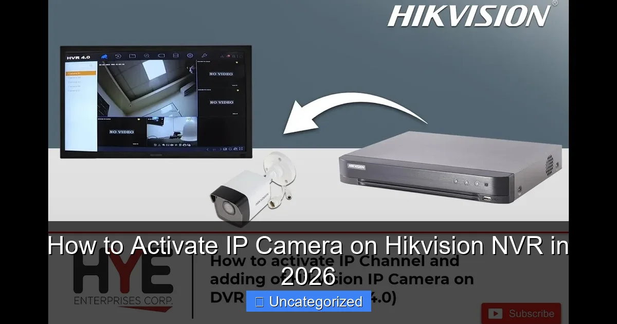 How to Activate IP Camera on Hikvision NVR in 2026