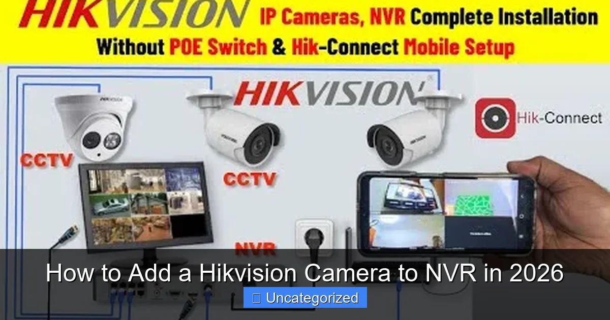 How to Add a Hikvision Camera to NVR in 2026