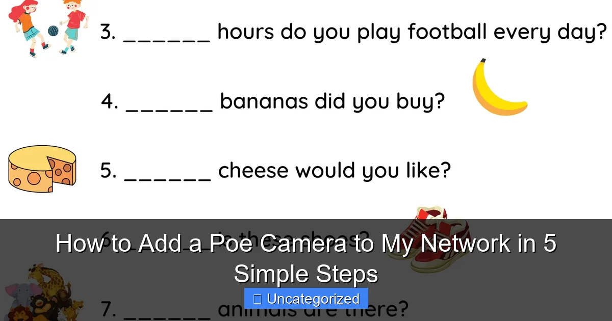 How to Add a Poe Camera to My Network in 5 Simple Steps