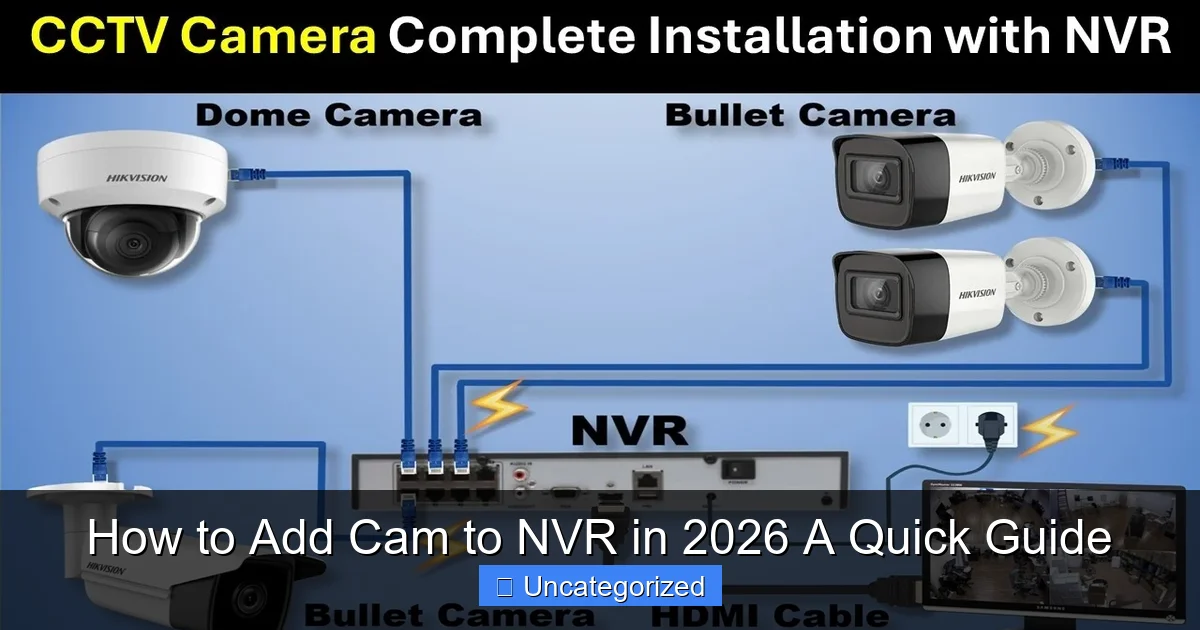 How to Add Cam to NVR in 2026 A Quick Guide