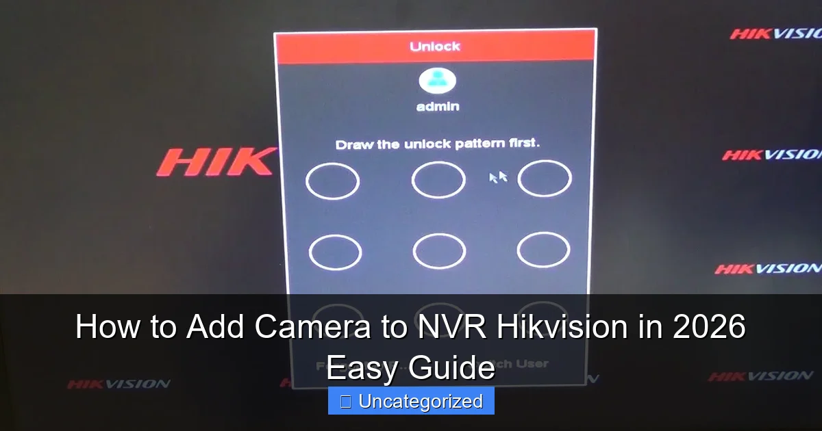 How to Add Camera to NVR Hikvision in 2026 Easy Guide