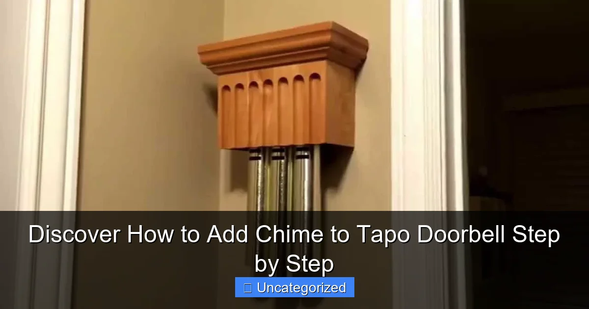 Discover How to Add Chime to Tapo Doorbell Step by Step