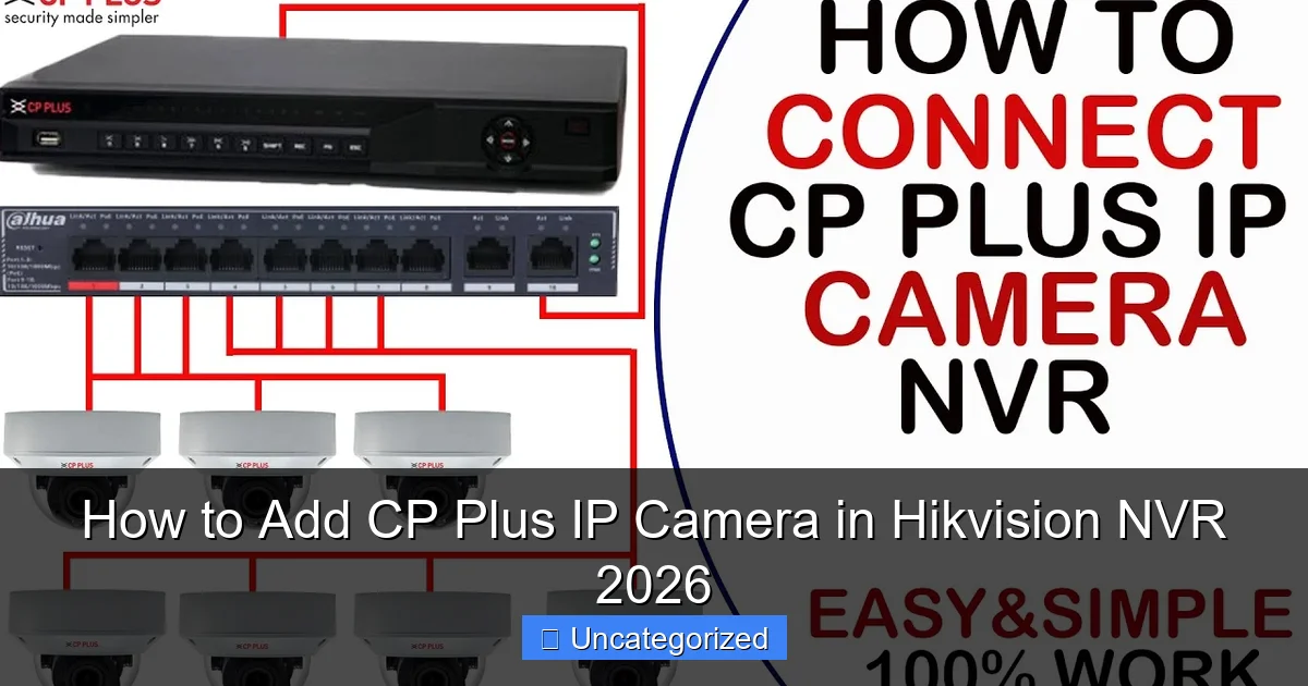 How to Add CP Plus IP Camera in Hikvision NVR 2026