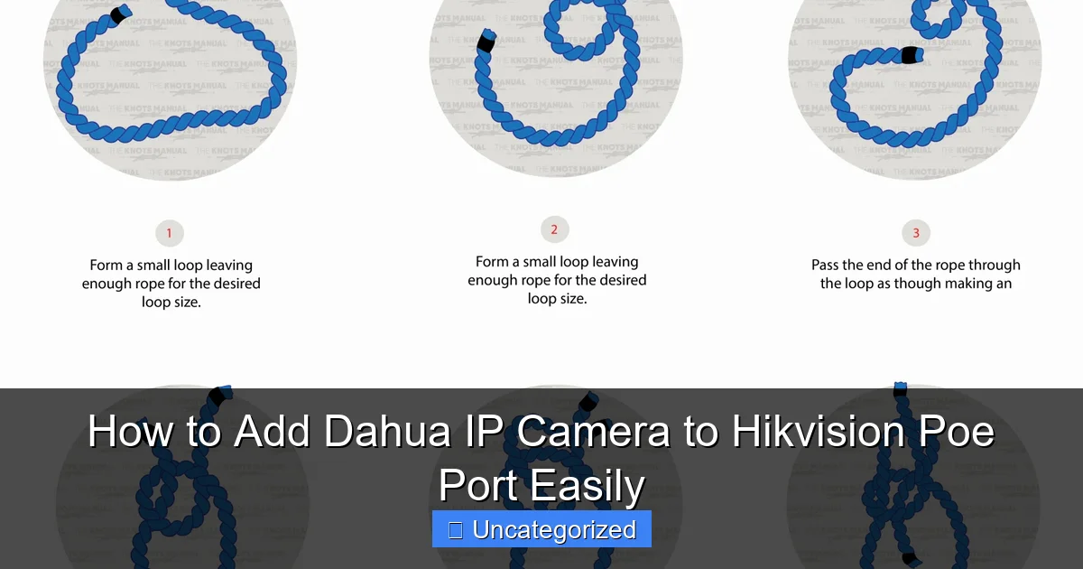 How to Add Dahua IP Camera to Hikvision Poe Port Easily