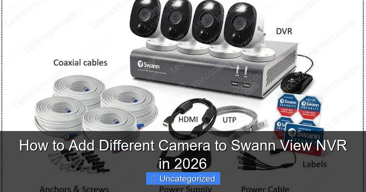 How to Add Different Camera to Swann View NVR in 2026