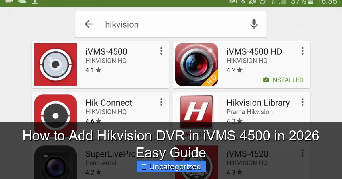 How to Add Hikvision DVR in iVMS 4500 in 2026 Easy Guide