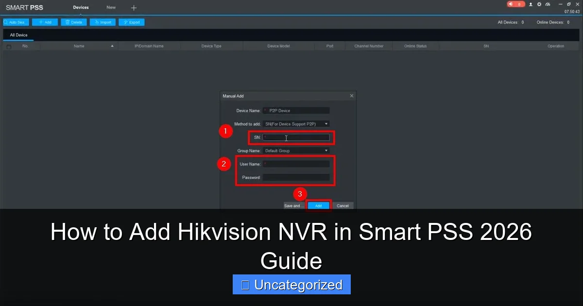 How to Add Hikvision NVR in Smart PSS 2026 Guide