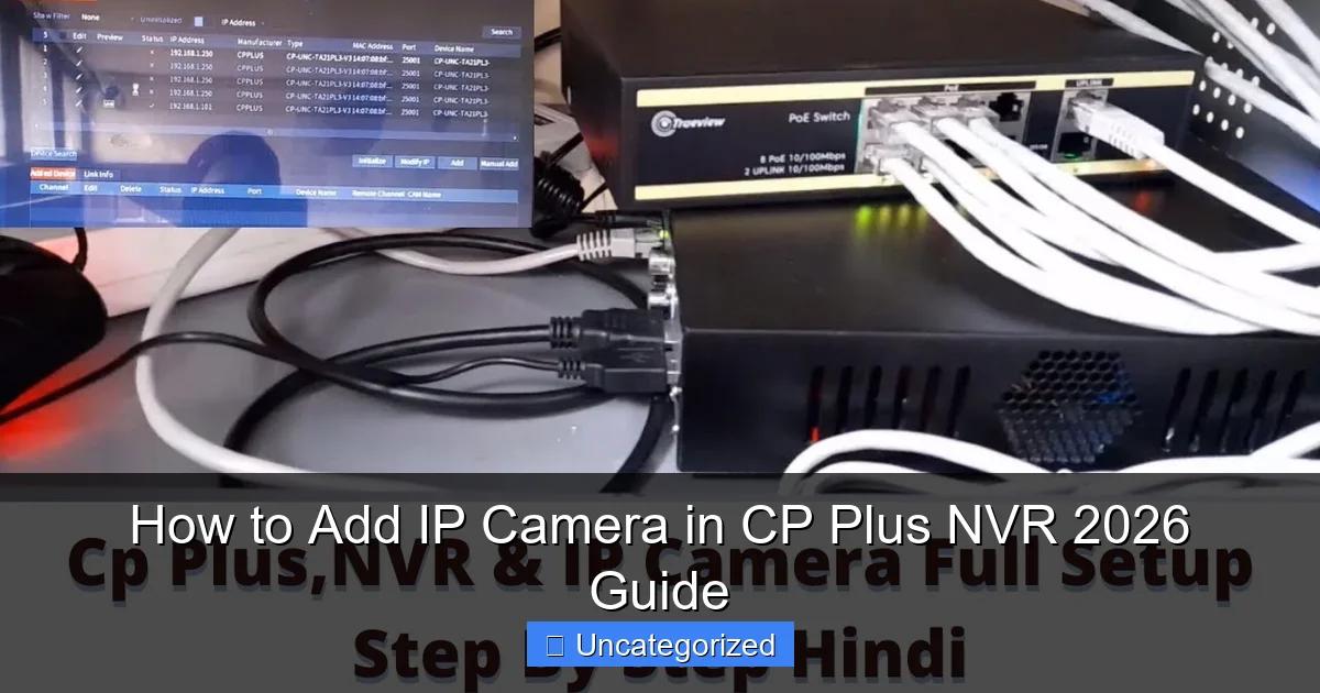 How to Add IP Camera in CP Plus NVR 2026 Guide