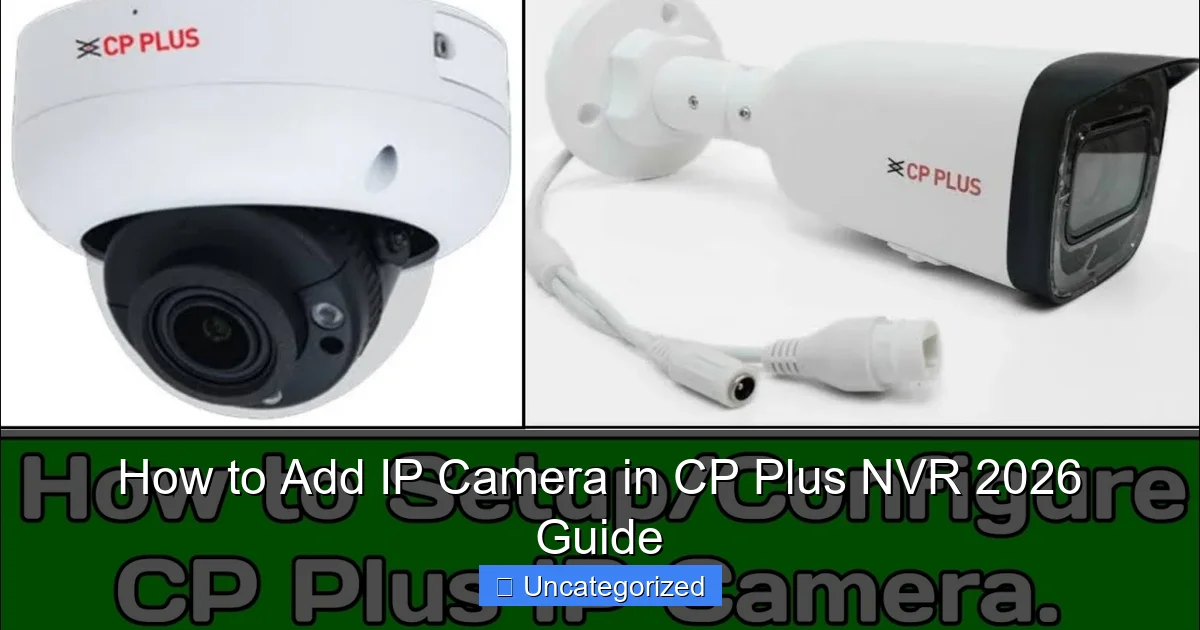 How to Add IP Camera in CP Plus NVR 2026 Guide