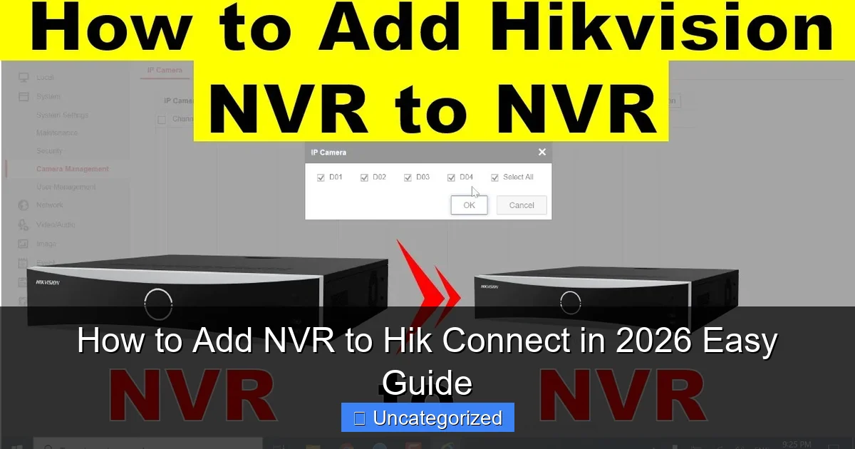 How to Add NVR to Hik Connect in 2026 Easy Guide