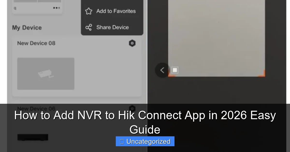 How to Add NVR to Hik Connect App in 2026 Easy Guide