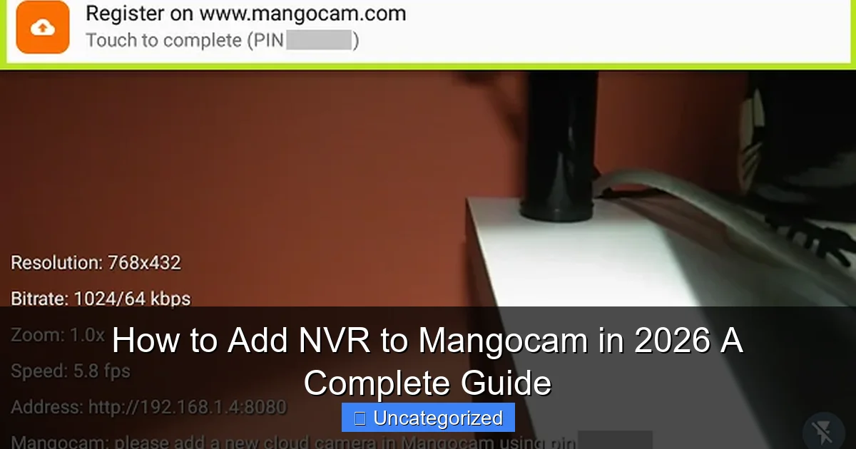 How to Add NVR to Mangocam in 2026 A Complete Guide