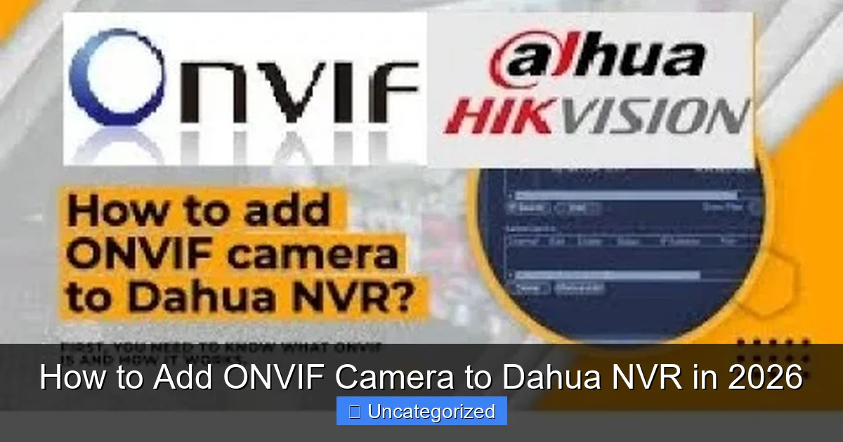 How to Add ONVIF Camera to Dahua NVR in 2026