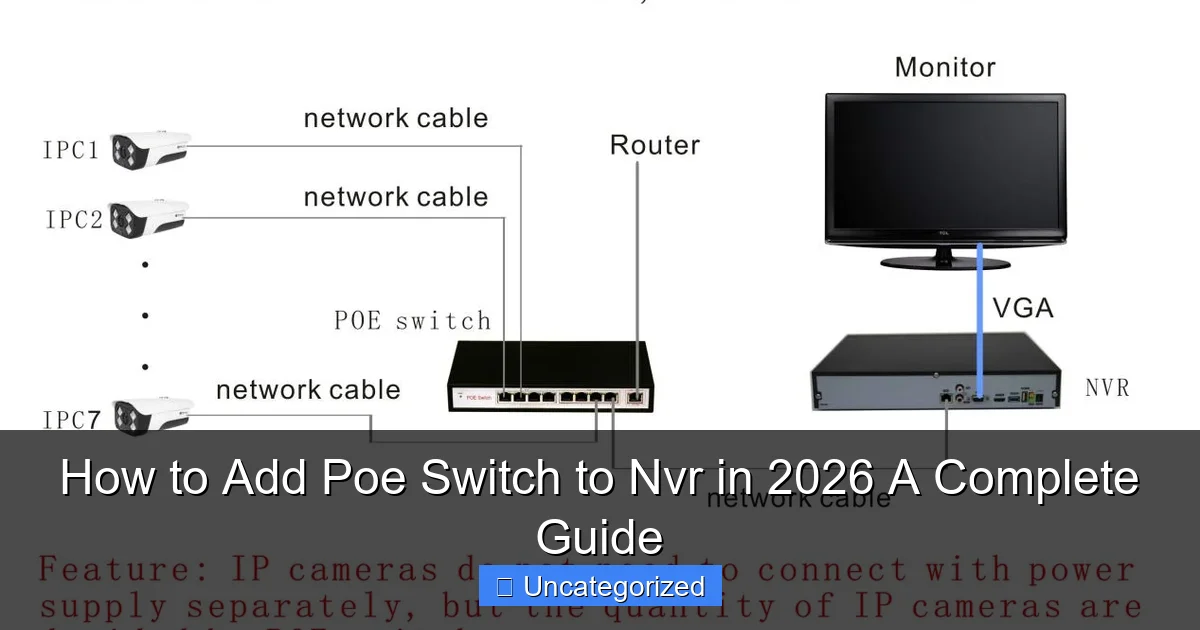 How to Add Poe Switch to Nvr in 2026 A Complete Guide