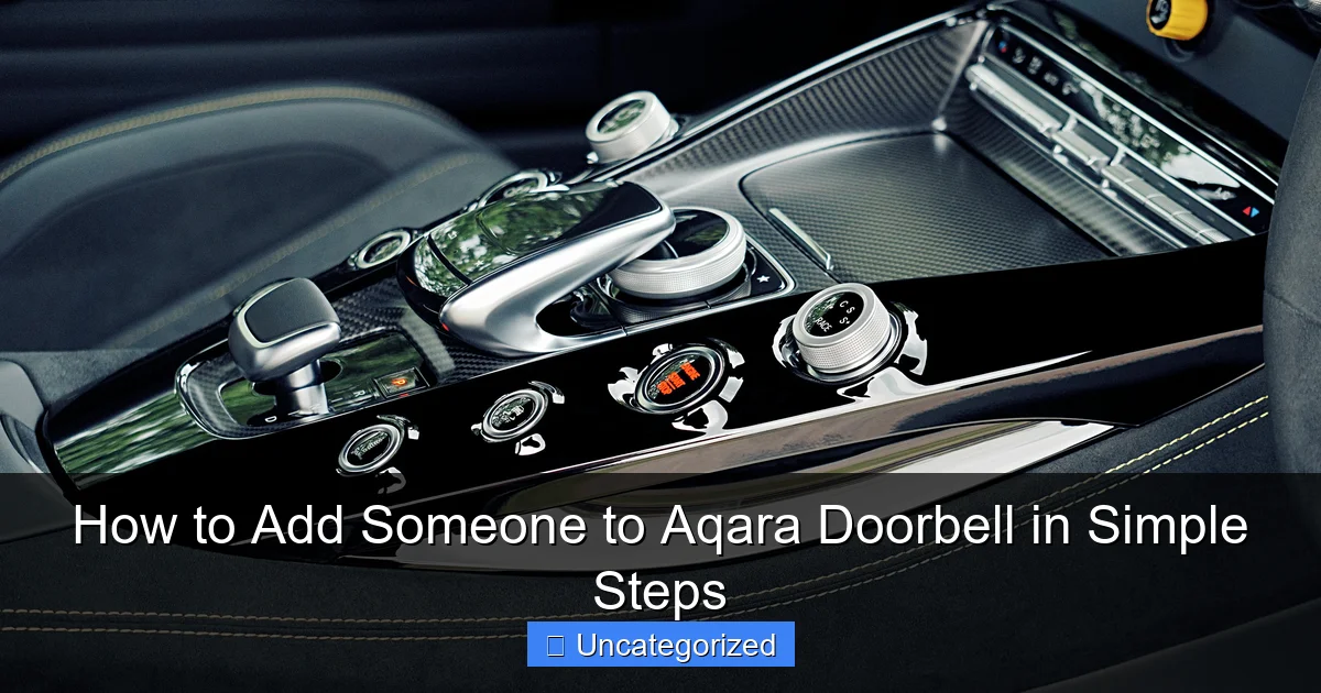 How to Add Someone to Aqara Doorbell in Simple Steps