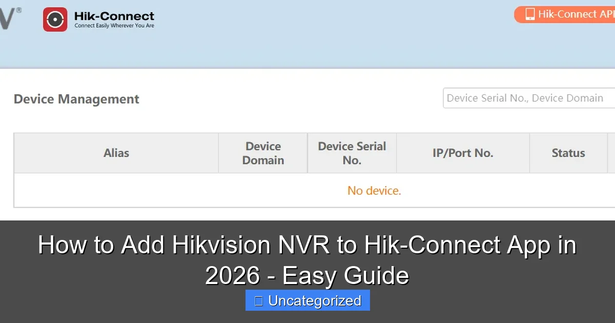 How to Add Hikvision NVR to Hik-Connect App in 2026 - Easy Guide