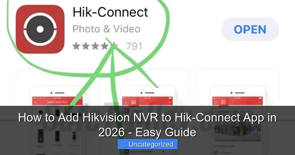 How to Add Hikvision NVR to Hik-Connect App in 2026 - Easy Guide