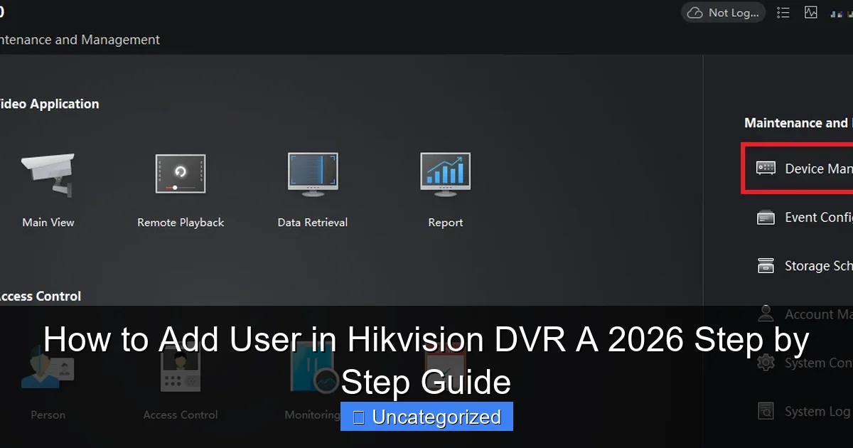 How to Add User in Hikvision DVR A 2026 Step by Step Guide