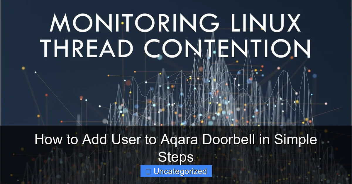 How to Add User to Aqara Doorbell in Simple Steps