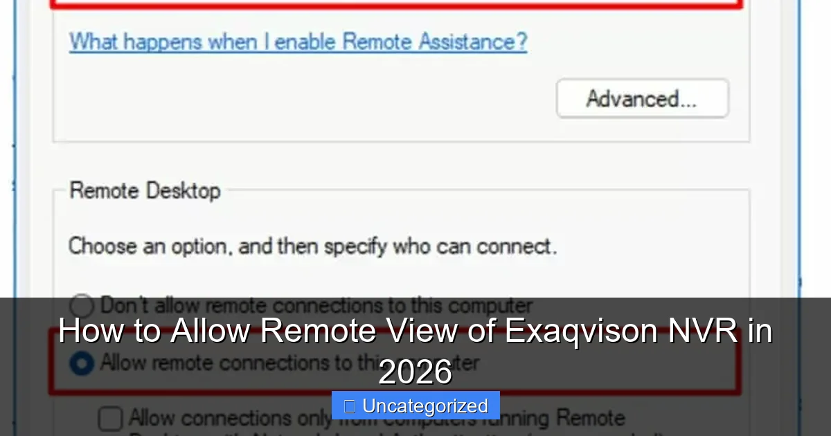 How to Allow Remote View of Exaqvison NVR in 2026