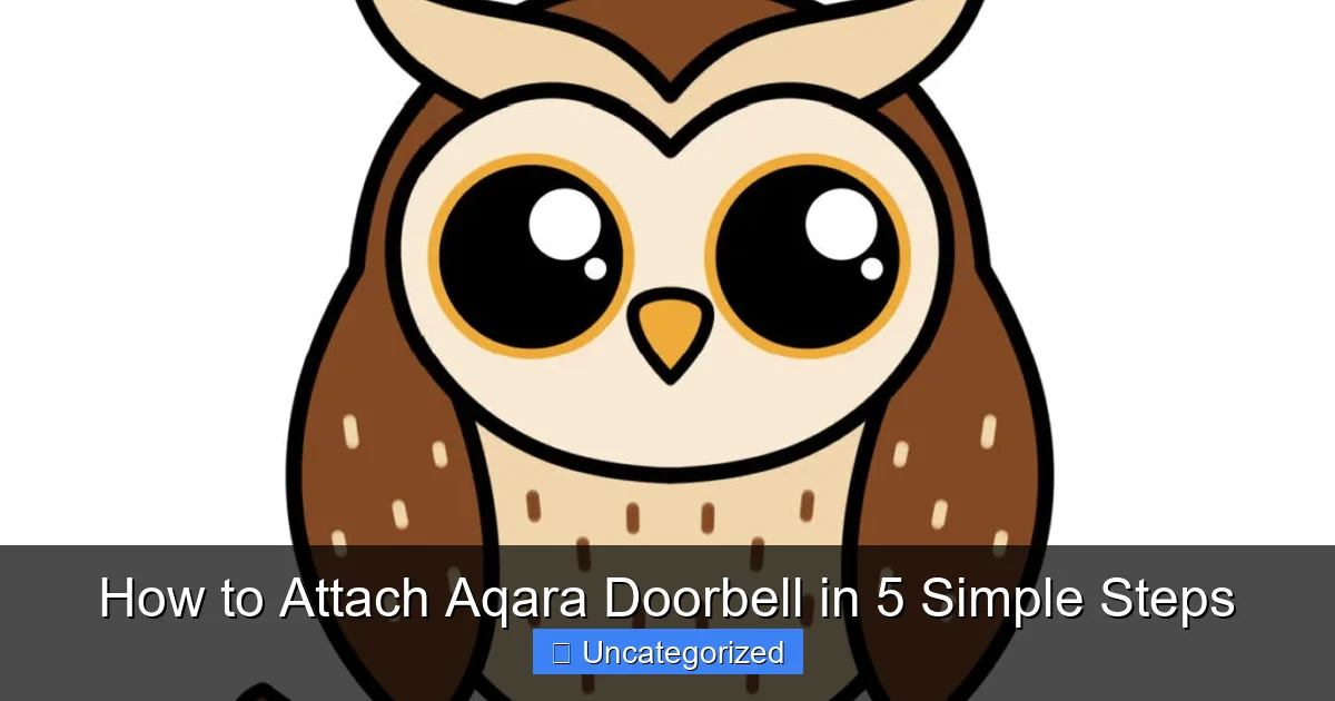 How to Attach Aqara Doorbell in 5 Simple Steps
