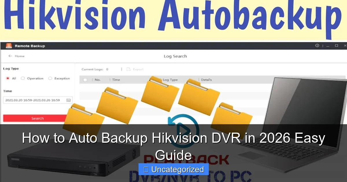 How to Auto Backup Hikvision DVR in 2026 Easy Guide