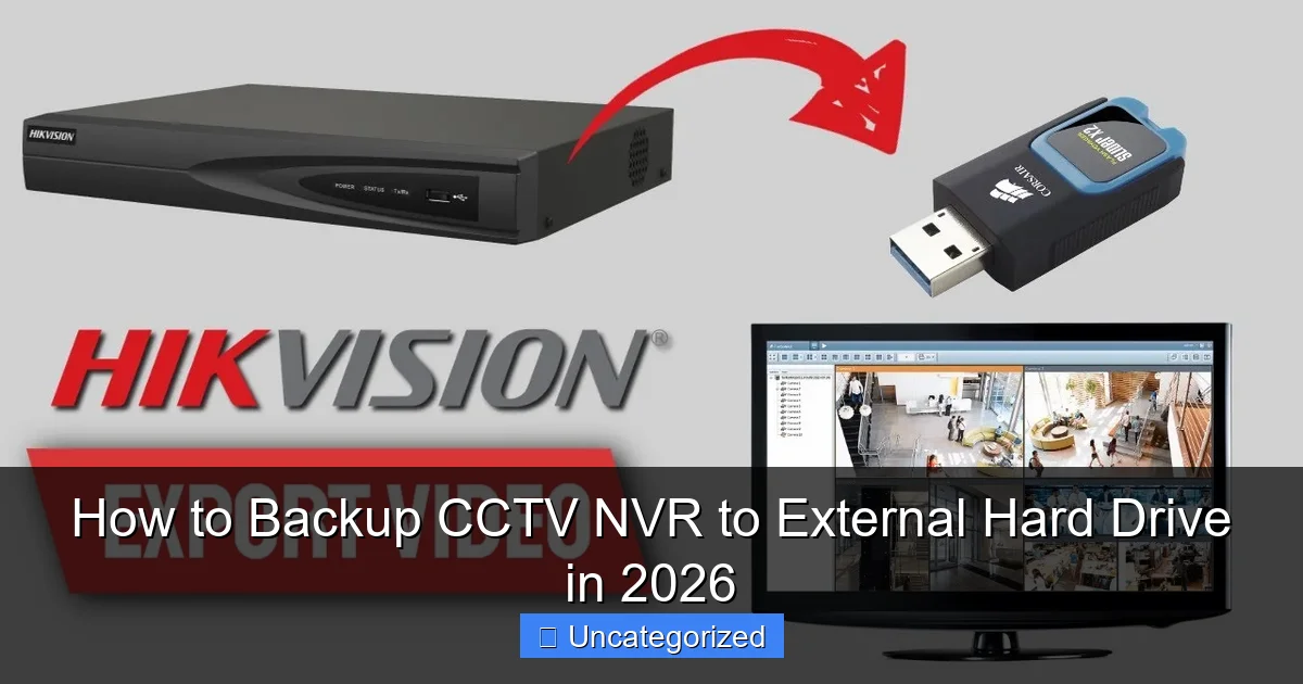 How to Backup CCTV NVR to External Hard Drive in 2026