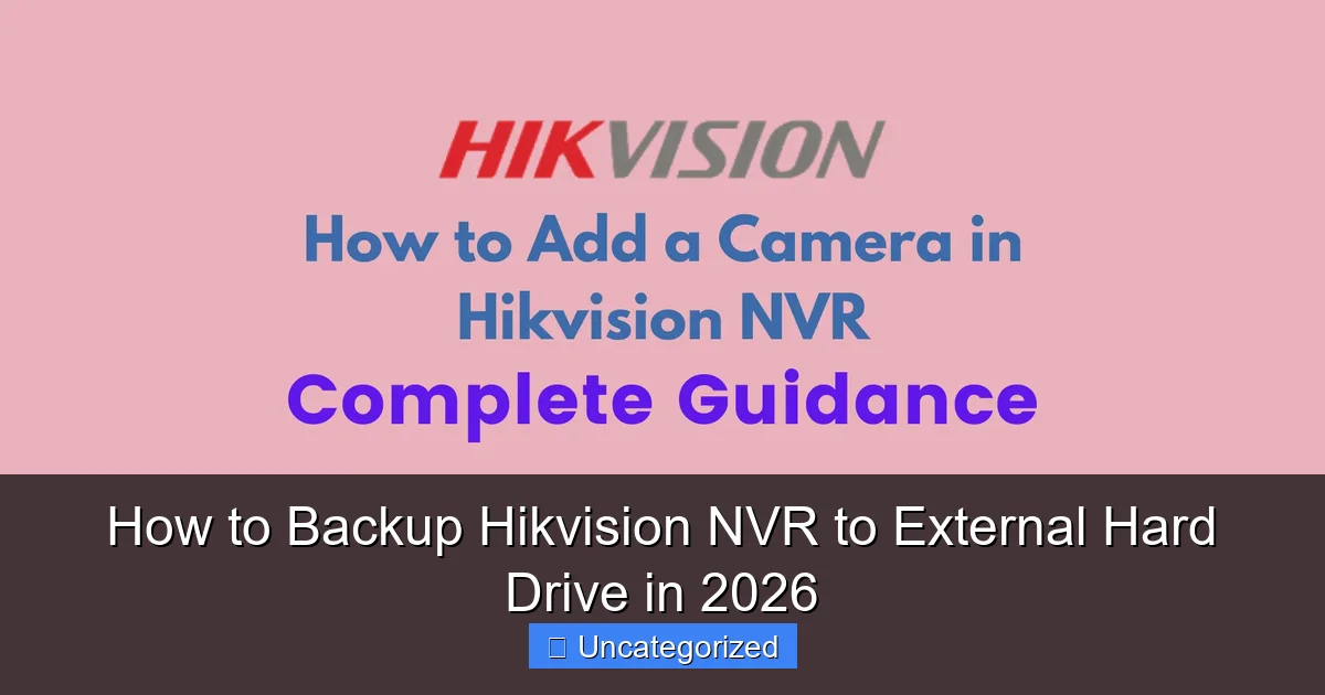 How to Backup Hikvision NVR to External Hard Drive in 2026