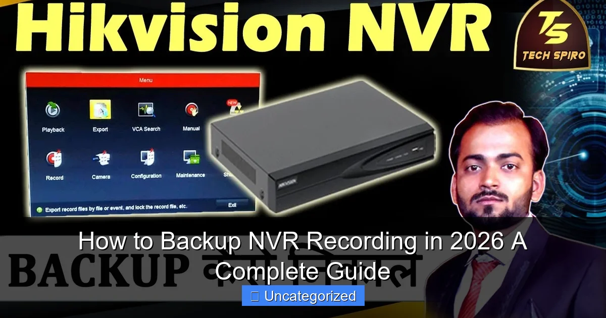 How to Backup NVR Recording in 2026 A Complete Guide
