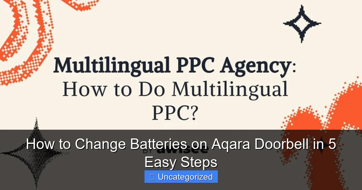 How to Change Batteries on Aqara Doorbell in 5 Easy Steps