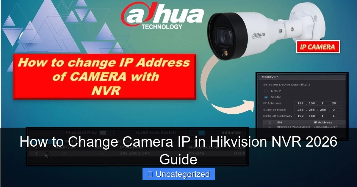 How to Change Camera IP in Hikvision NVR 2026 Guide