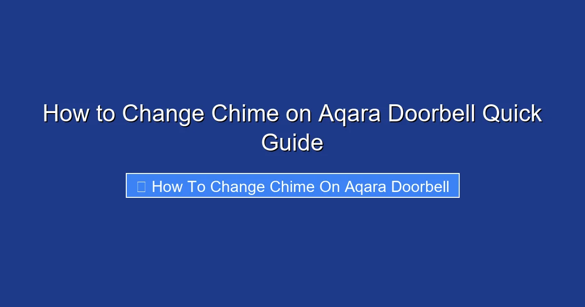 How to Change Chime on Aqara Doorbell Quick Guide