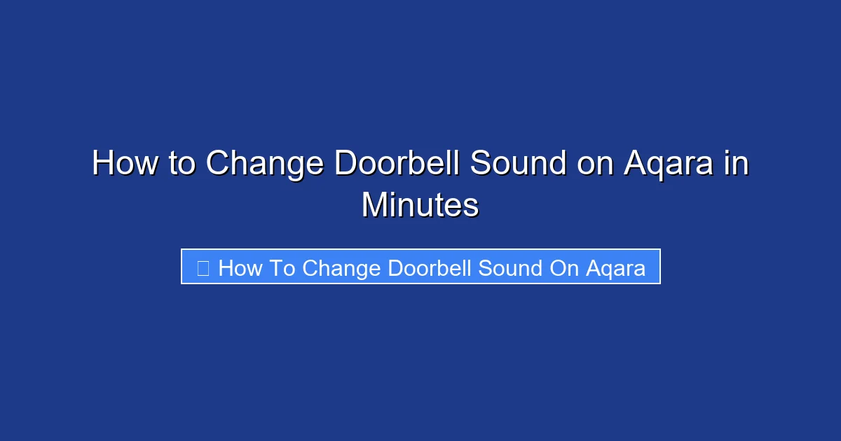 How to Change Doorbell Sound on Aqara in Minutes