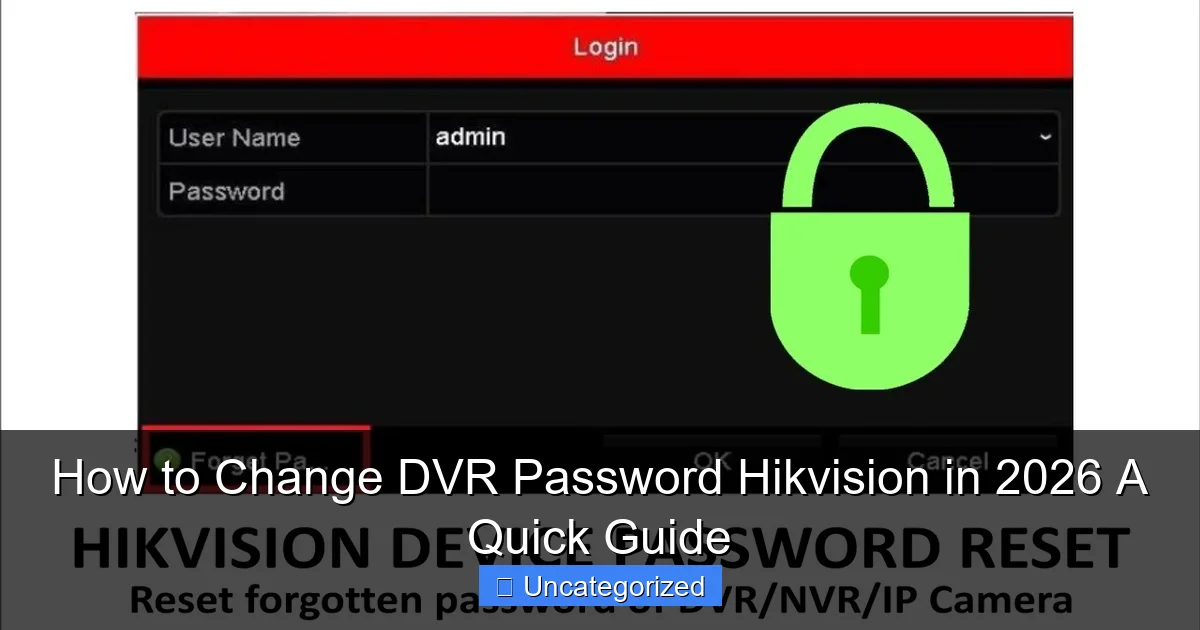 How to Change DVR Password Hikvision in 2026 A Quick Guide