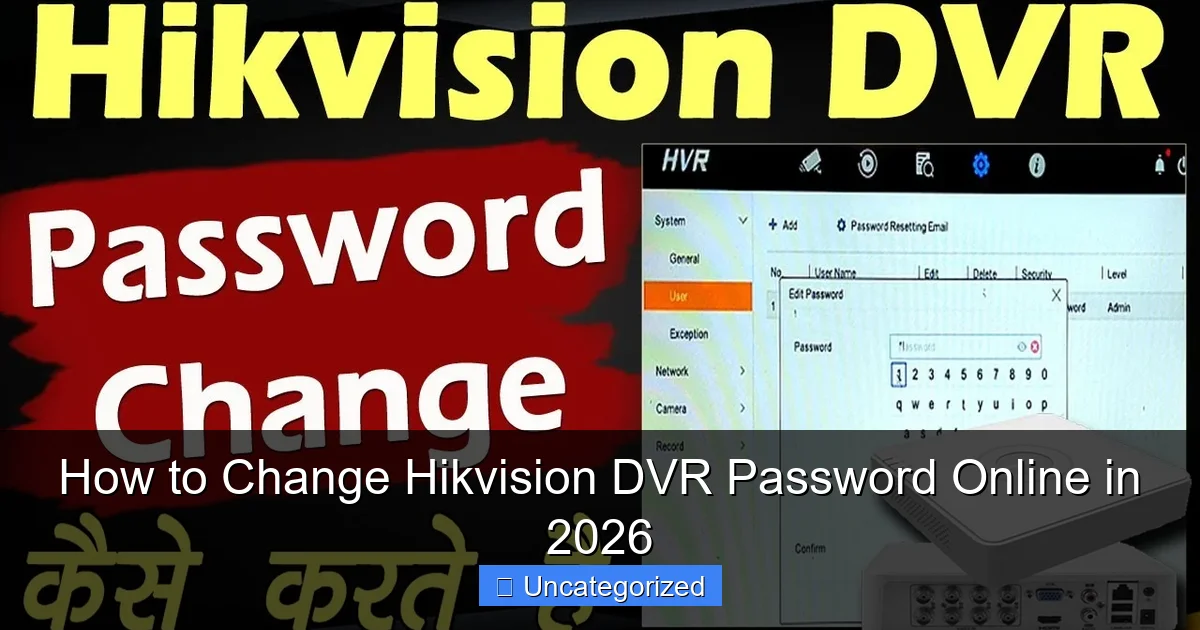 How to Change Hikvision DVR Password Online in 2026