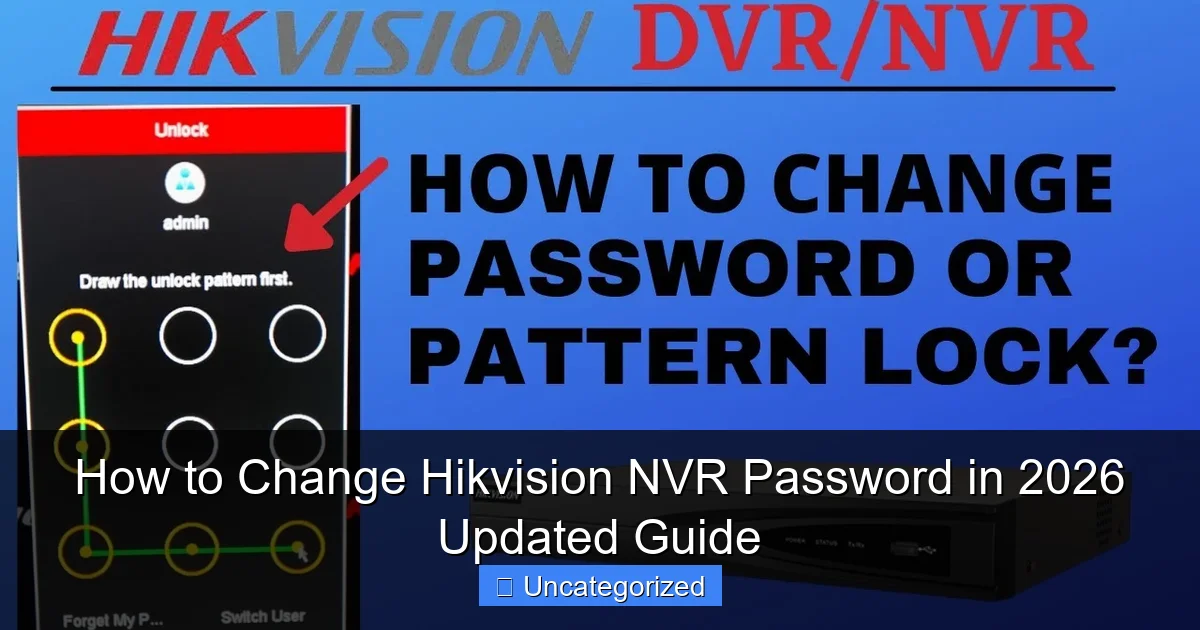 How to Change Hikvision NVR Password in 2026 Updated Guide