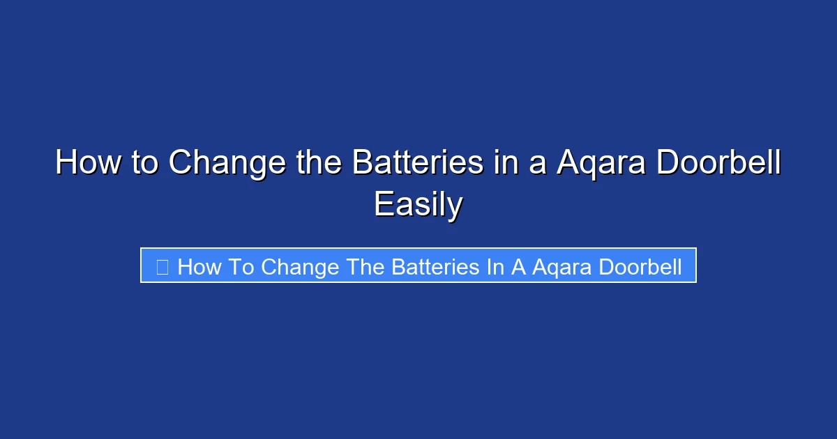 How to Change the Batteries in a Aqara Doorbell Easily