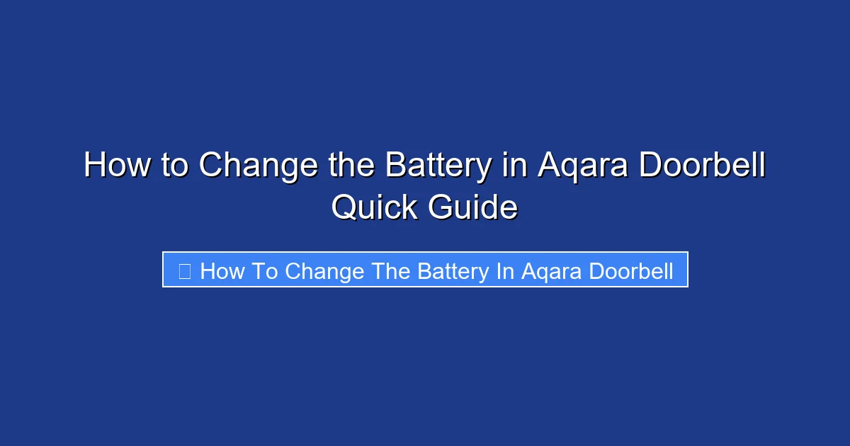 How to Change the Battery in Aqara Doorbell Quick Guide