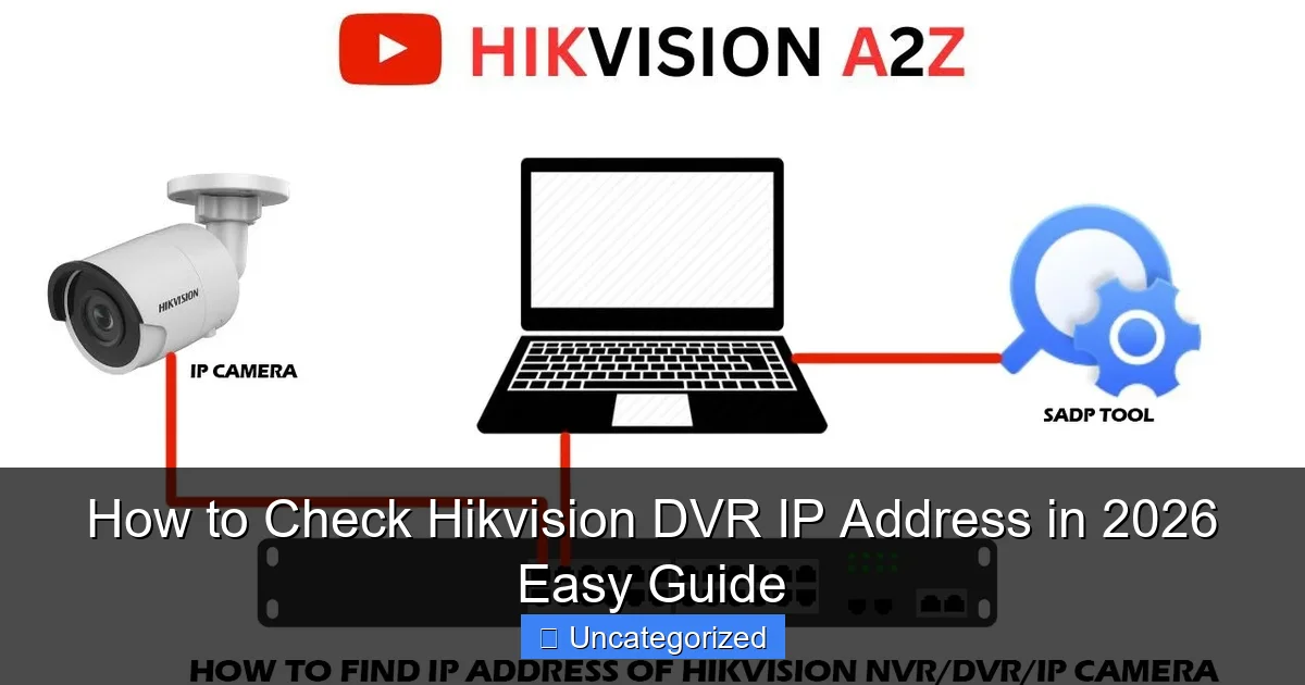 How to Check Hikvision DVR IP Address in 2026 Easy Guide