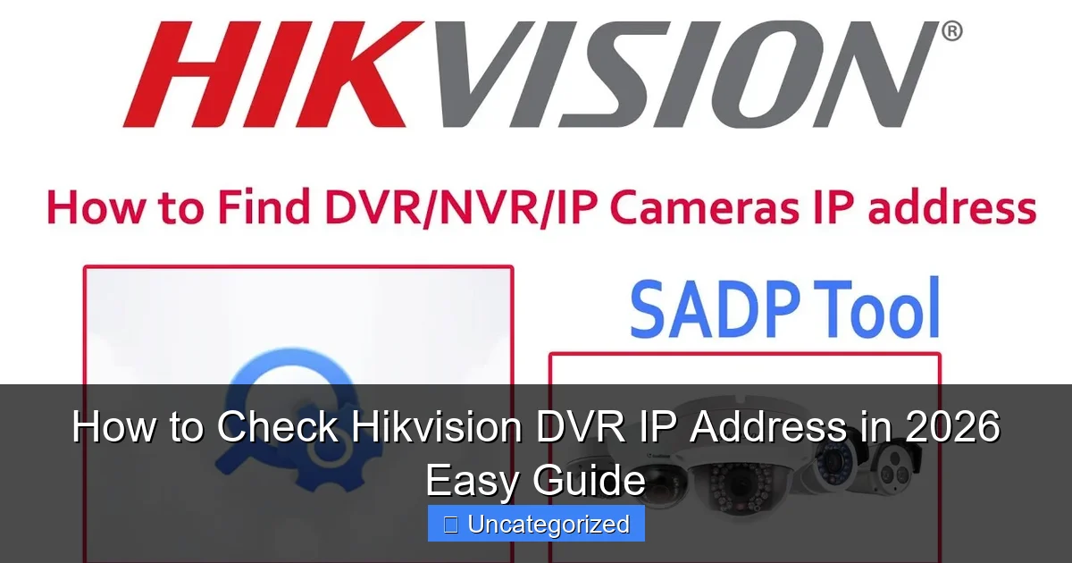 How to Check Hikvision DVR IP Address in 2026 Easy Guide