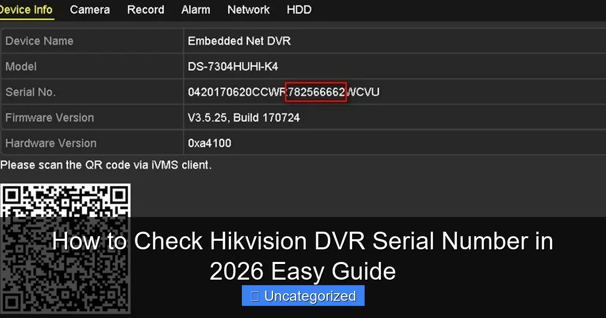 How to Check Hikvision DVR Serial Number in 2026 Easy Guide