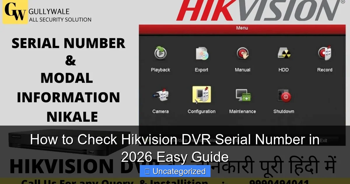 How to Check Hikvision DVR Serial Number in 2026 Easy Guide