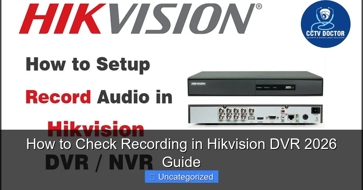 How to Check Recording in Hikvision DVR 2026 Guide